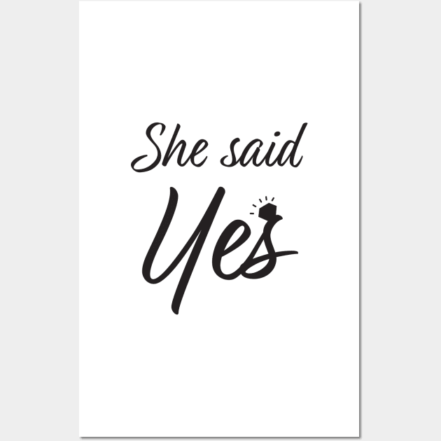 She said yes Wall Art by sigdesign